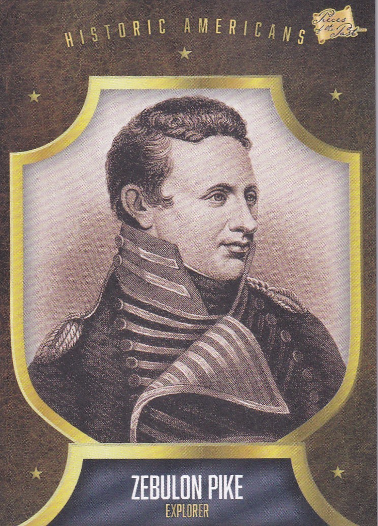 ZEBULON PIKE HISTORIC AMERICANS THE BAR PIECES OF THE PAST BASE CARD #300 2017