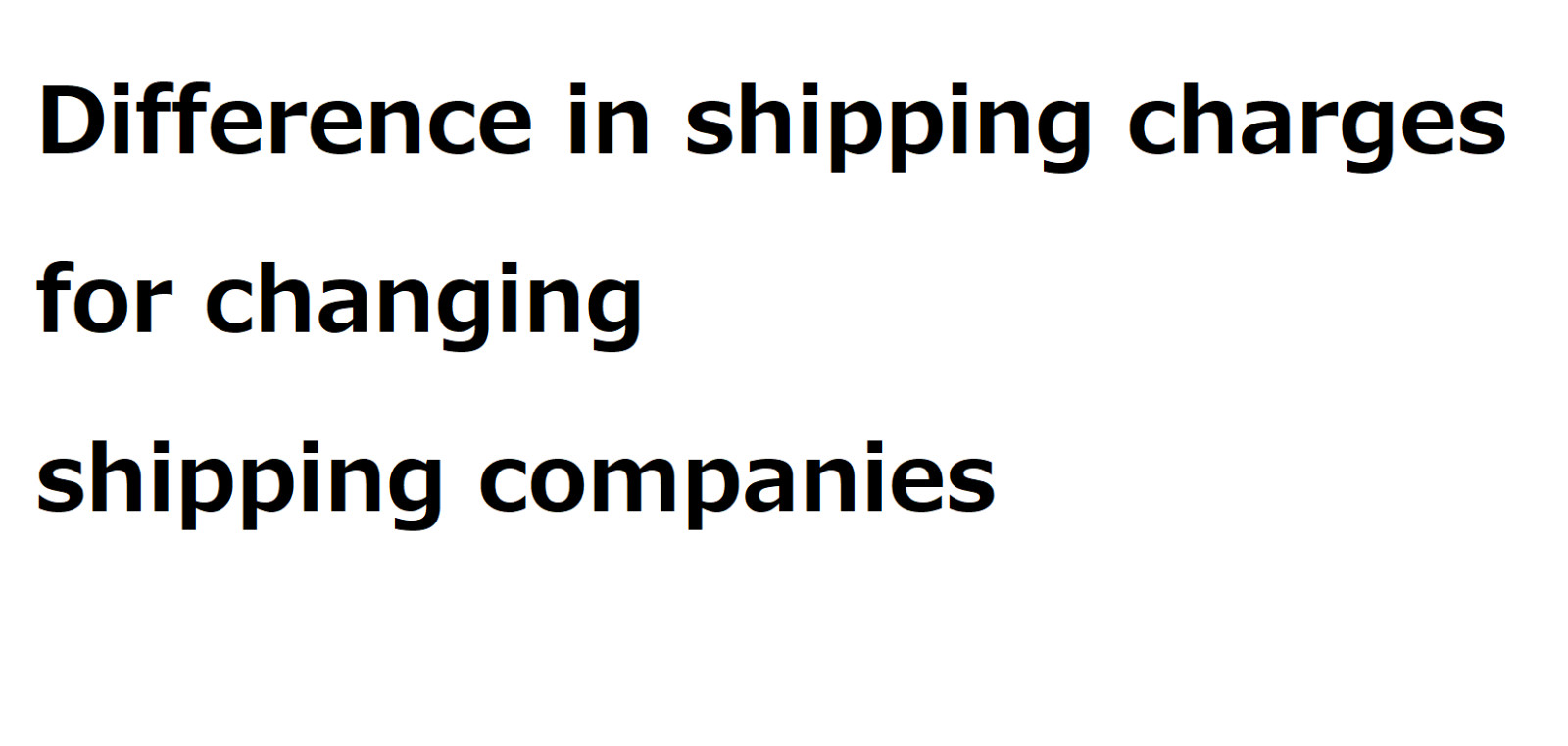 Difference in shipping charges $27 for changing delivery carrier