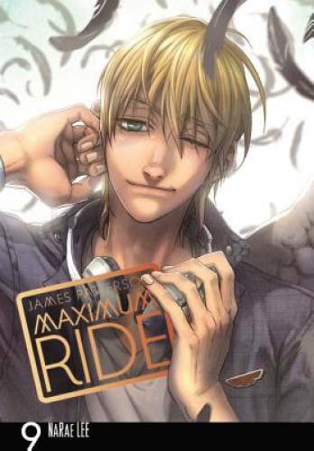 Maximum Ride: The Manga, Vol. 9 - Paperback By Patterson, James - GOOD
