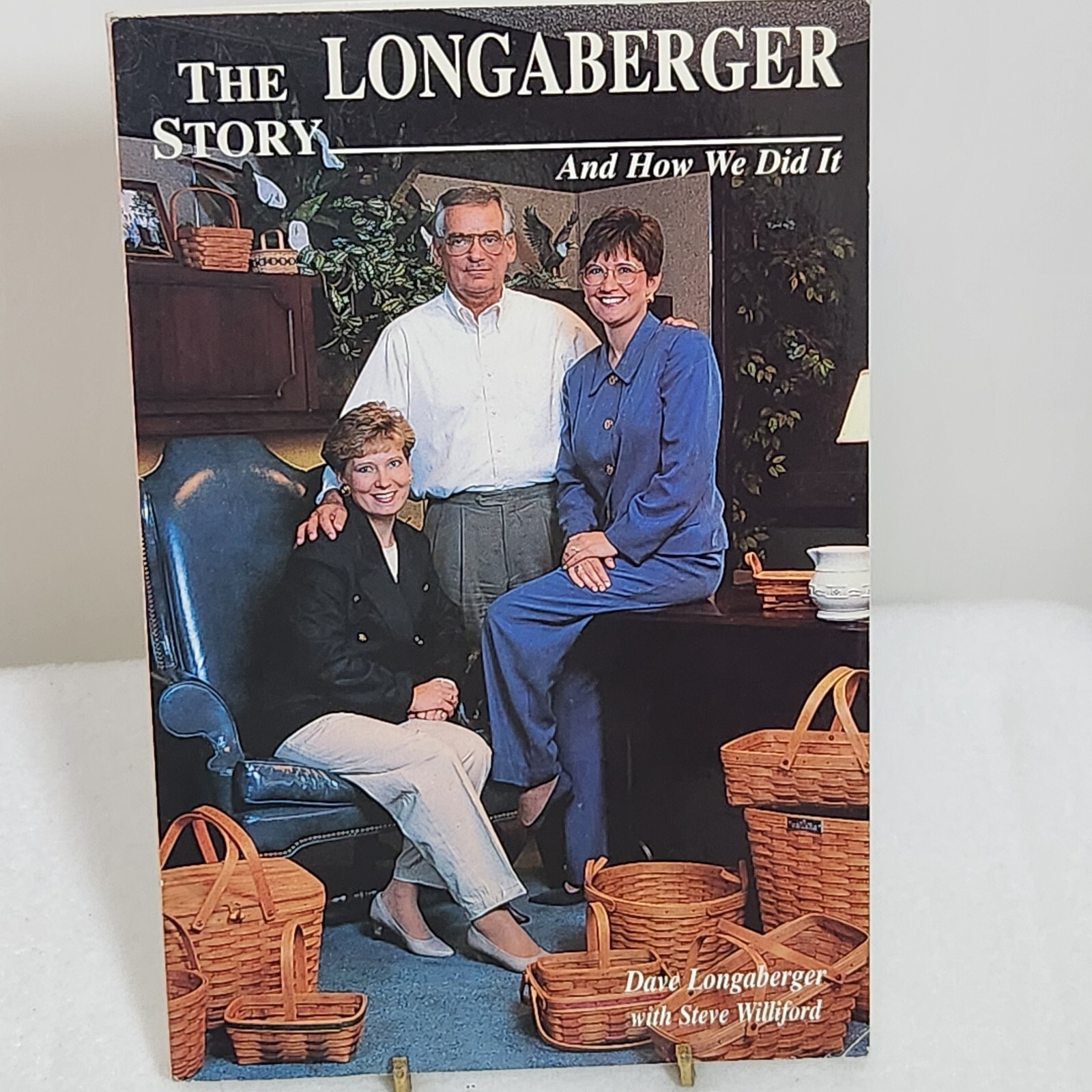 The Longaberger Story & How We Did It D Longaberger S Williford MANAGEMENT~LEADR