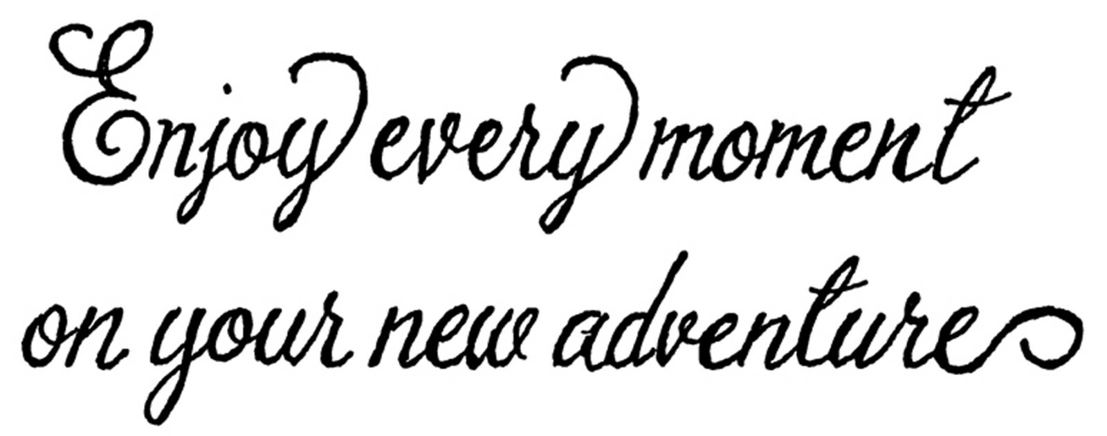 Enjoy Your New Adventure Text NORTHWOODS Wood Mounted Rubber Stamp NEW D10446