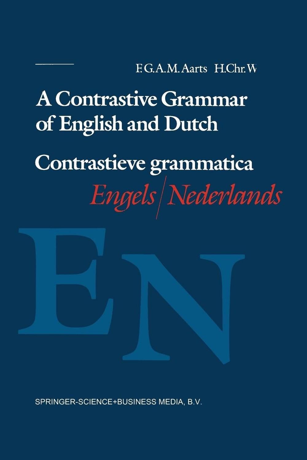 A Contrastive Grammar of English and Dutch / Contrastieve grammatica Engels / Ne