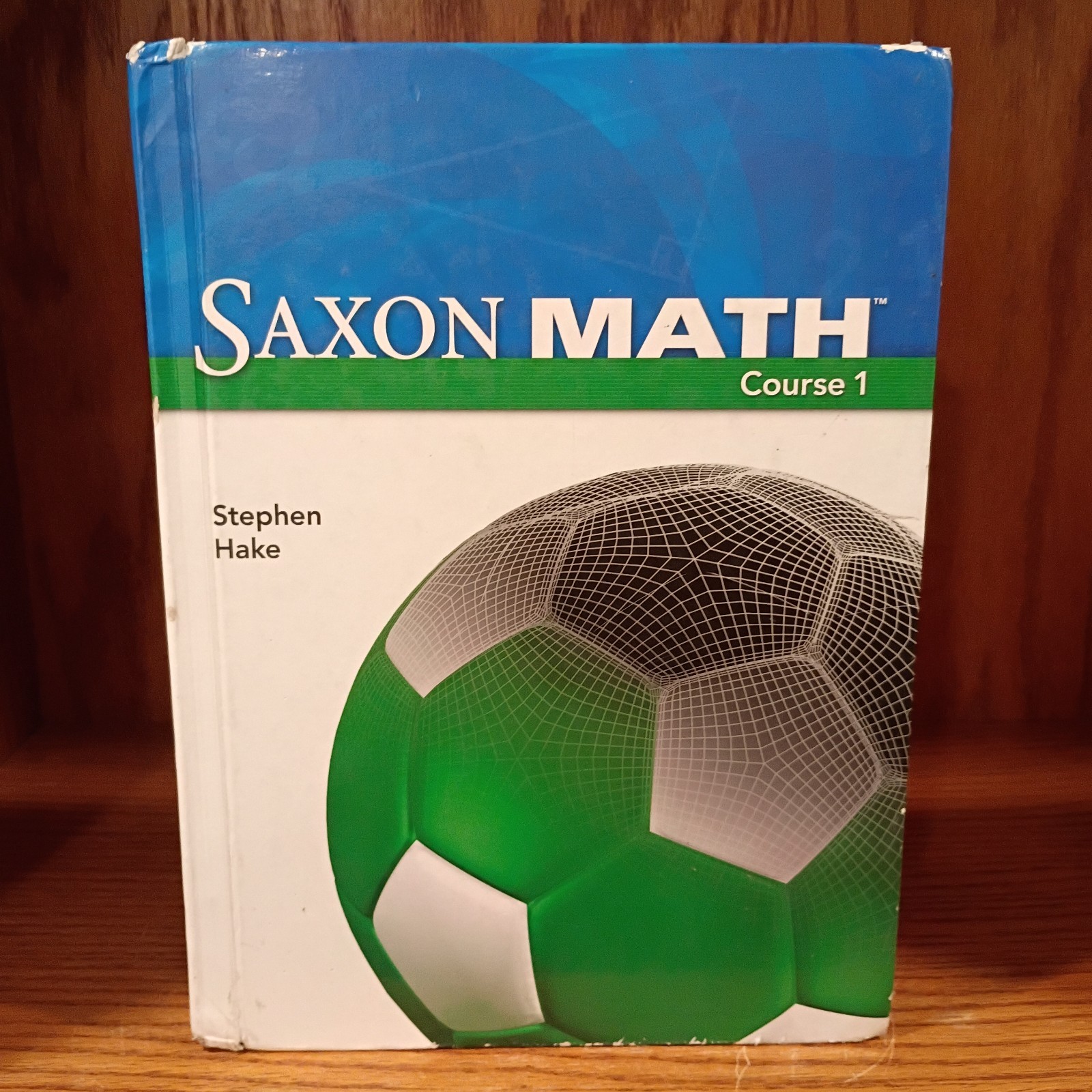 Saxon Math Course 1 Student Edition by Stephen Hake, Hardcover
