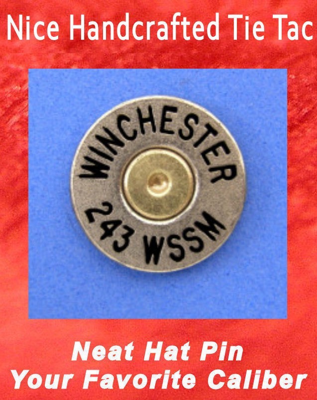 Winchester   243 WSSM  Brass  Cartridge  Hat or Jacket  Pin  Tie Tac Bullet Ammo