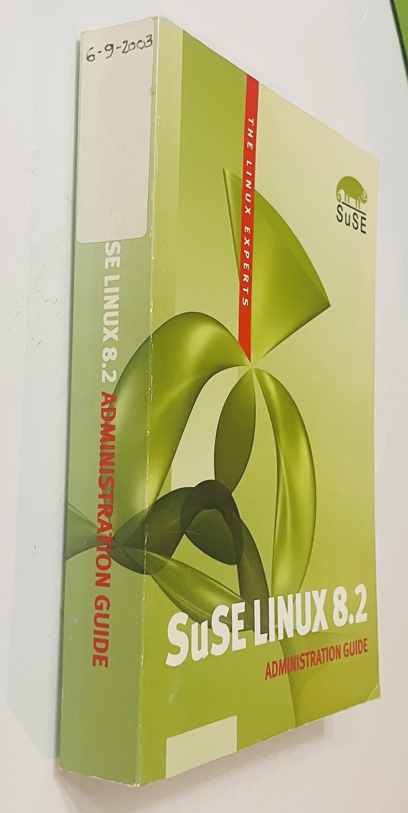 SuSE Linux 8.2 Administration Guide 2003 Linux Manual Book
