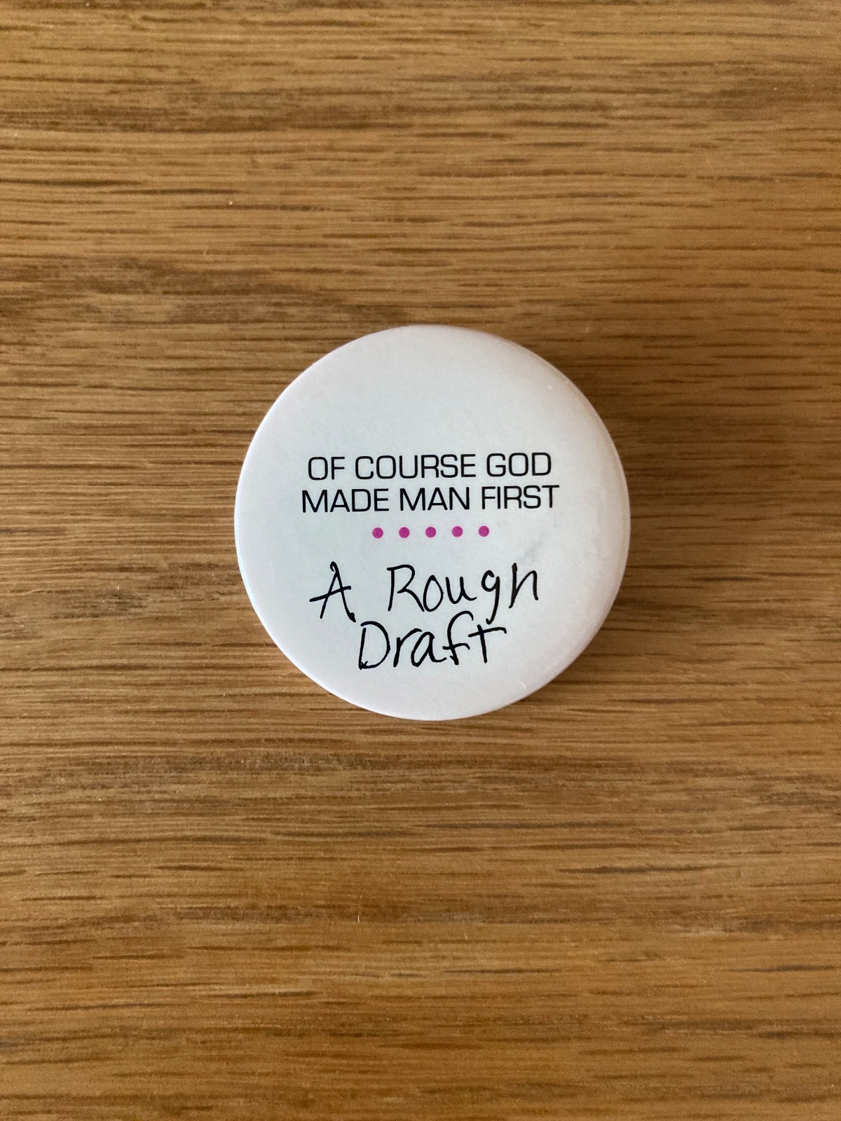1970s "Of Course God Made Man First..." button