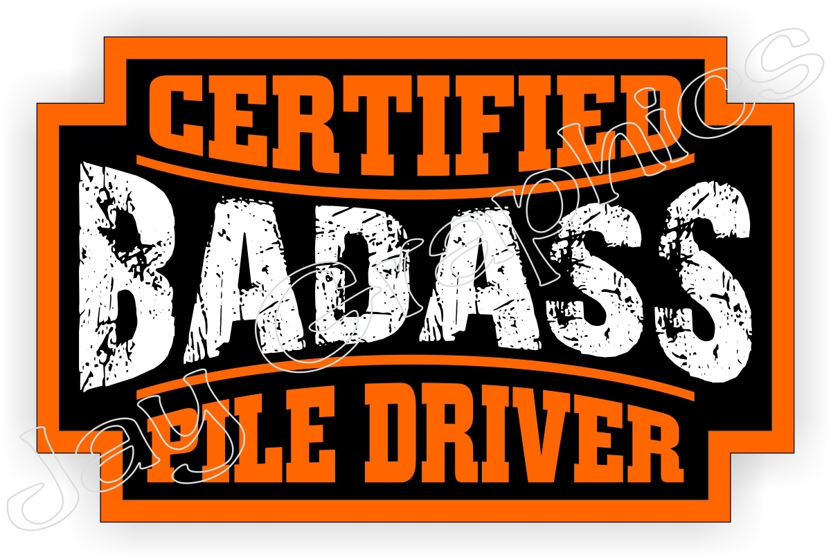 Badass Pile Driver Hard Hat Sticker Safety Decal Motorcycle Helmet Label Bad Ass