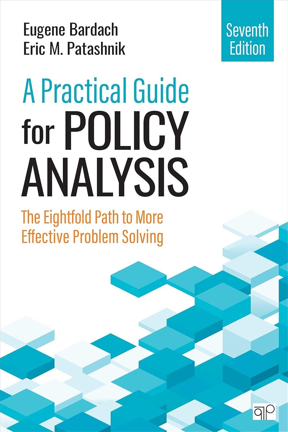 A Practical Guide for Policy Analysis: The Eightfold Path to 7TH EDITION PB