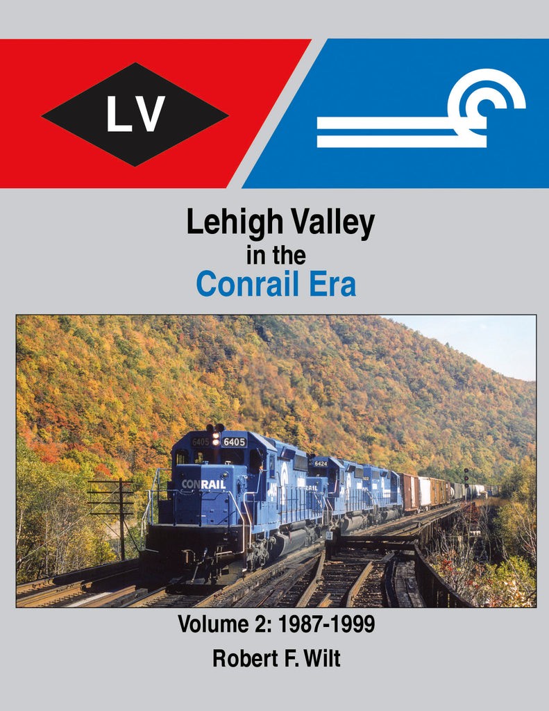 Morning Sun Books 1743 Lehigh Valley in the Conrail Era Volume 2: 1987-1999 Book
