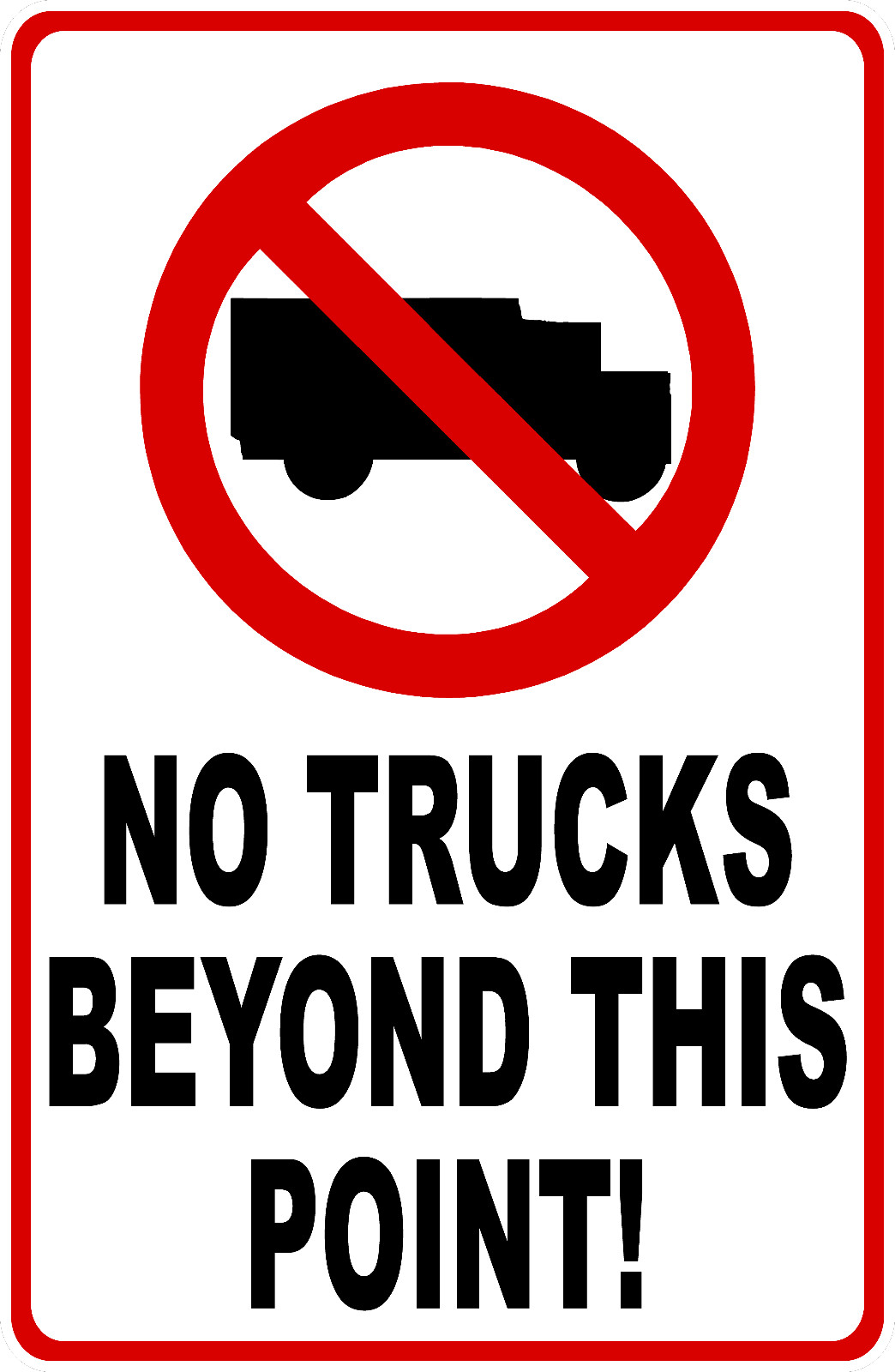 No Trucks Beyond This Point Sign. Size Options. Large Truck Signs Delivery