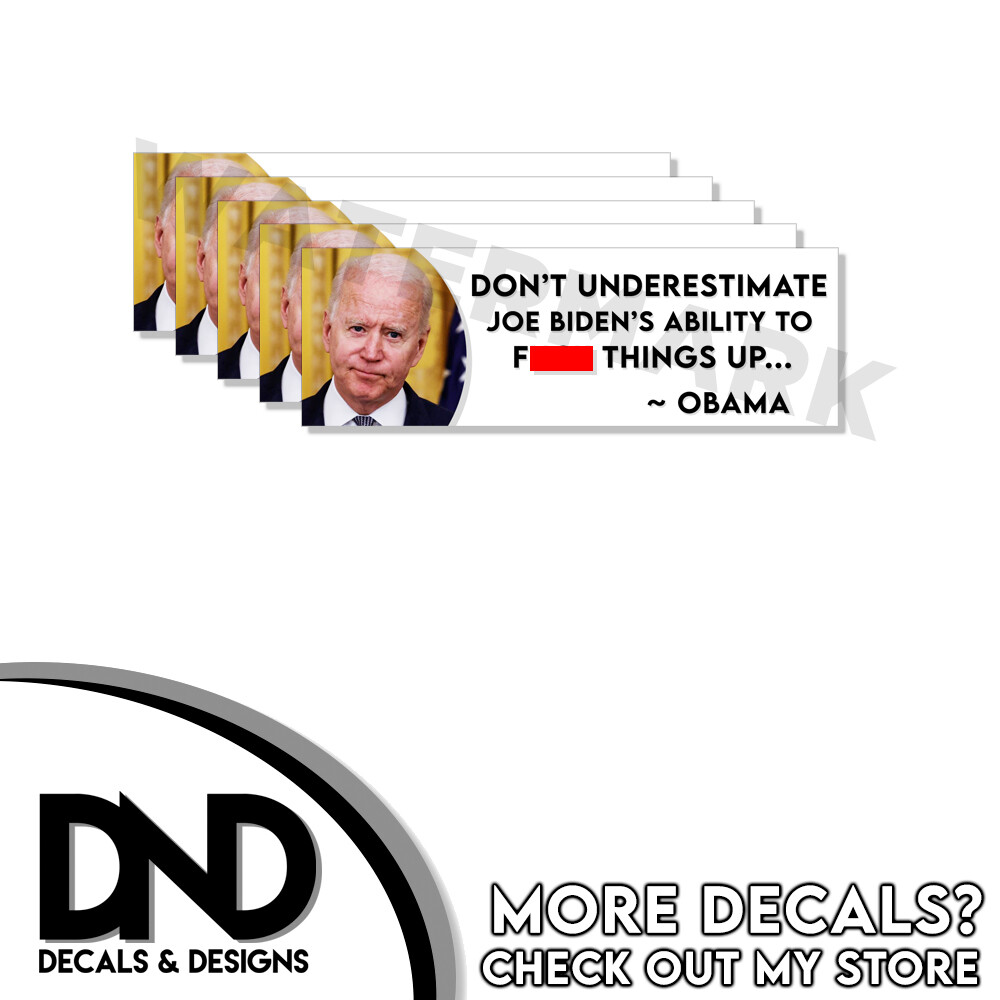 Joe Bidens Ability to F Things Up Bumper Sticker Funny Right Wing Decal 10 Pack