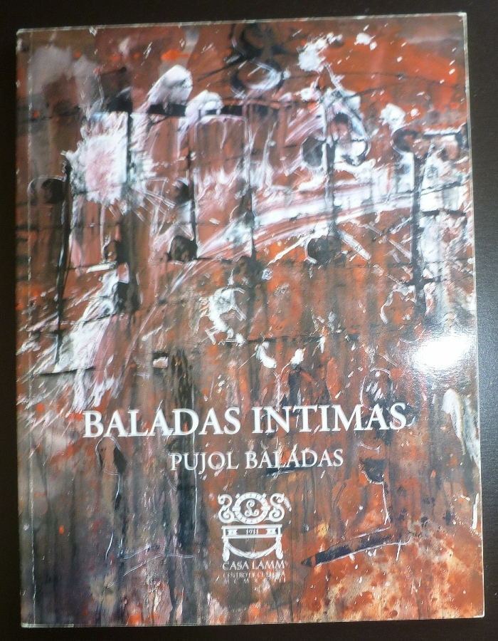 Mexico Art Exhibition Baladas Intimas: Pujol Baladas