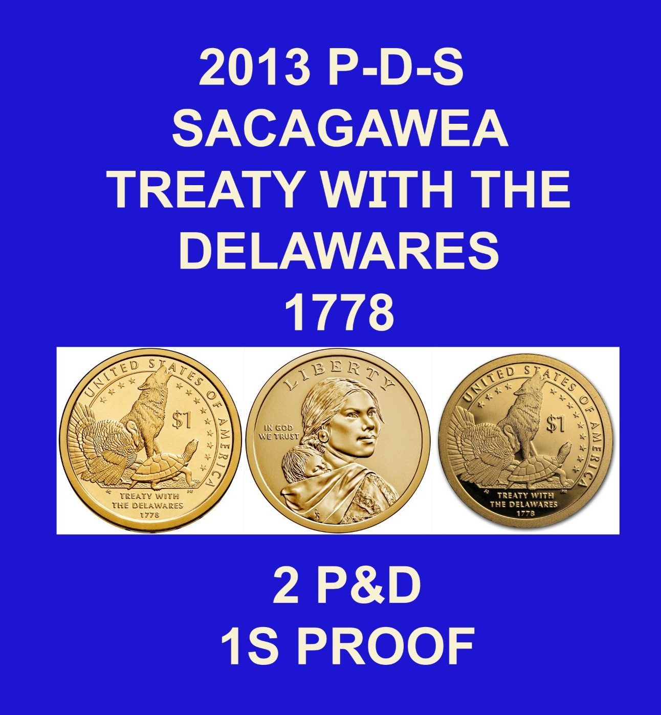 2013 P D S Native American Sacagawea Dollars MS & Proof 3 Coin Set