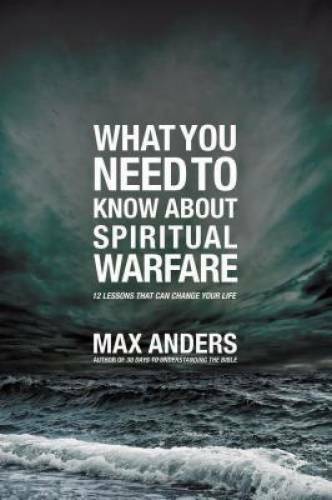 What You Need to Know About Spiritual Warfare: 12 Lessons That Can Change - GOOD