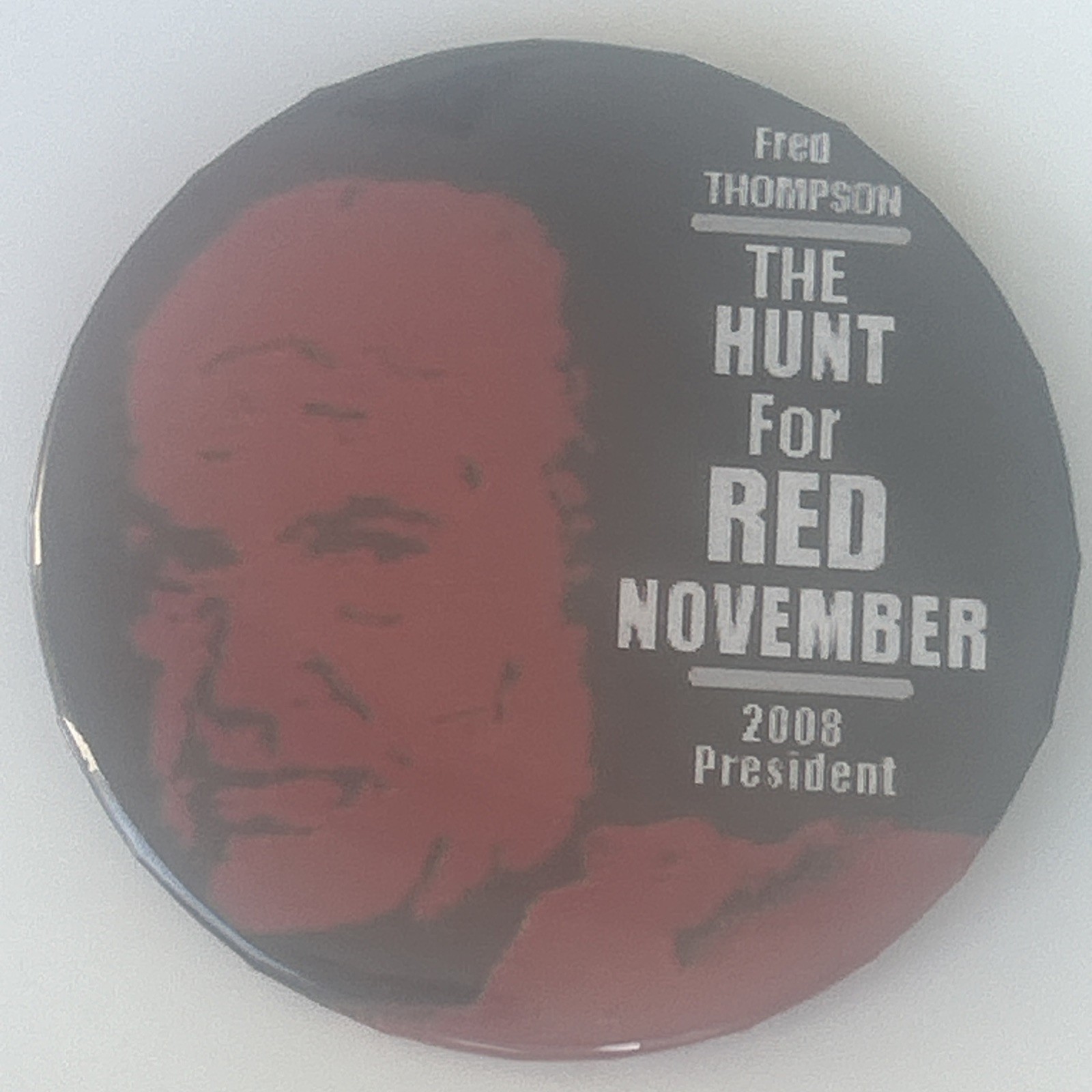 Fred Thompson The Hunt For Red November 2008 President  3” pinback button pin