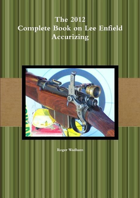 Complete Book on Lee Enfield Rifle Accurizing ~365 images~step by step~NOS