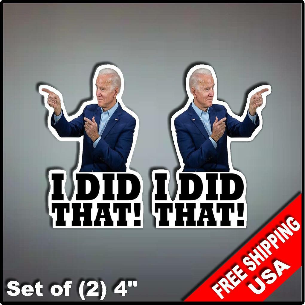 Set of 2 Joe Biden "I did that" 4' Vinyl Sticker Vehicle Car President Funny
