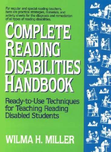 Complete Reading Disabilities Handbook: Ready-to-Use Techniques for Teach - GOOD