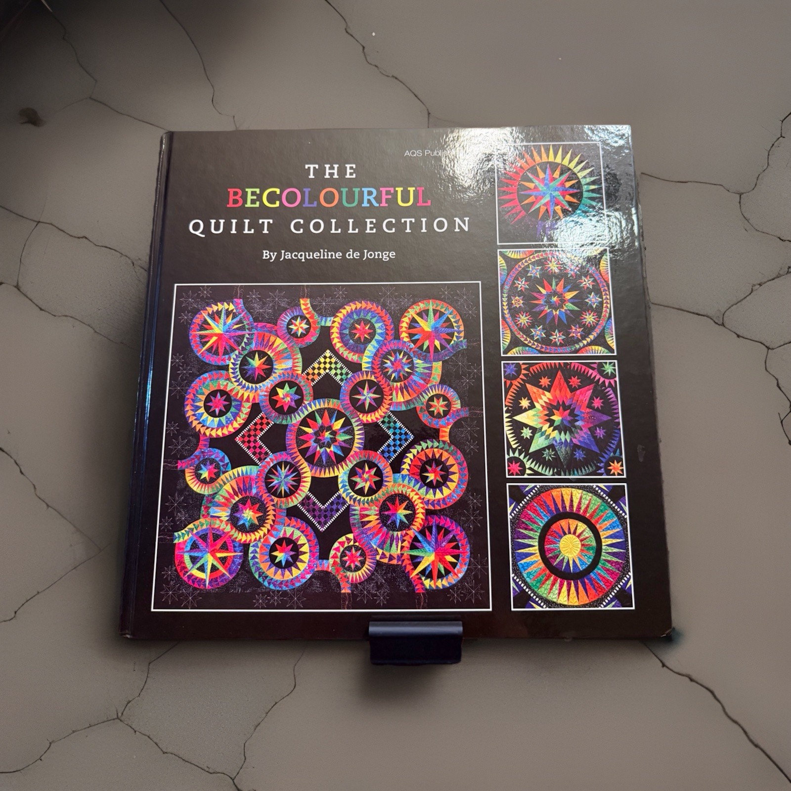 BeColourful Quilt Collection Jacqueline de Jonge AQS Hardcover Rainbow Patterns