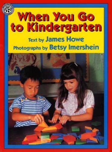 When You Go to Kindergarten - Paperback By Howe, James - GOOD