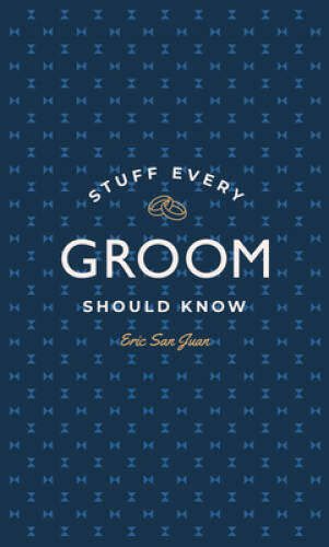 Stuff Every Groom Should Know (Stuff You Should Know) - Hardcover - GOOD