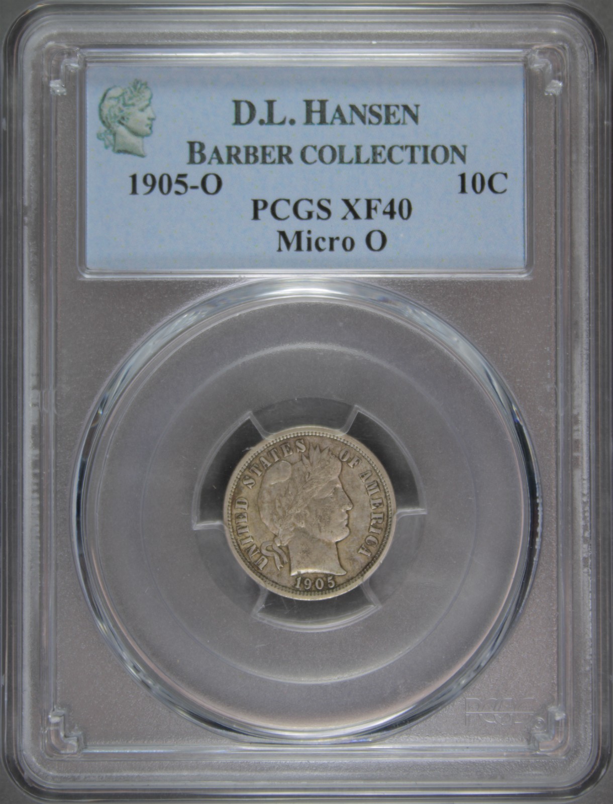 1905-O Micro O Barber Dime PCGS XF40 D.L. Hansen Barber Collection holder.