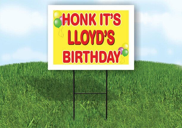 LLOYD'S HONK ITS BIRTHDAY 18 in x 24 in Yard Sign Road Sign with Stand