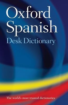 Oxford Spanish Desk Dictionary by Oxford Dictionaries