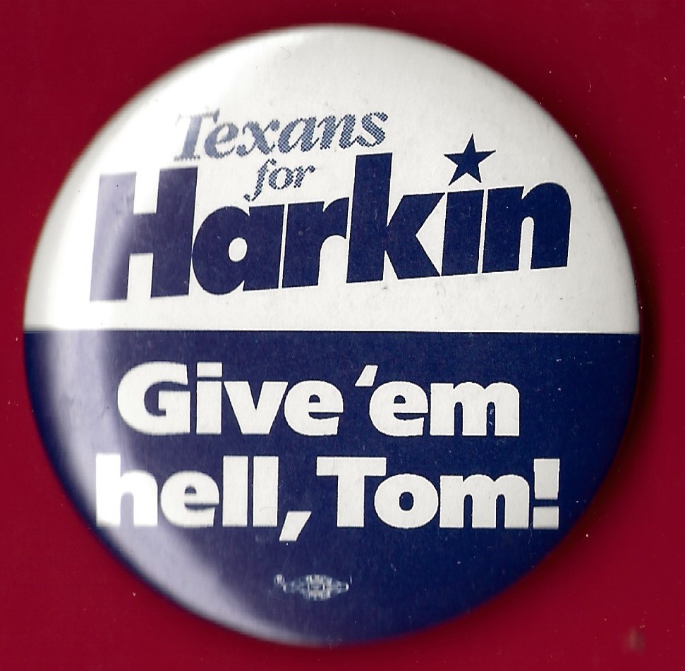 1992 Tom Harkin 2.25" / "Texas" (D)Presidential Hopeful Campaign Button(Pin01)