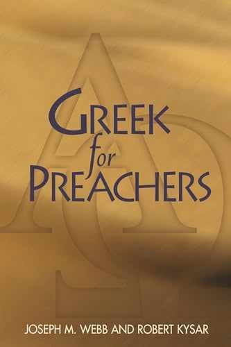 Greek for Preachers - Paperback, by Webb Joseph M.; Kysar Robert - Very Good x