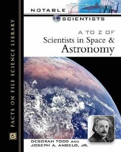 A to Z of Scientists in Space - Hardcover, by Todd Deborah; Angelo - Very Good