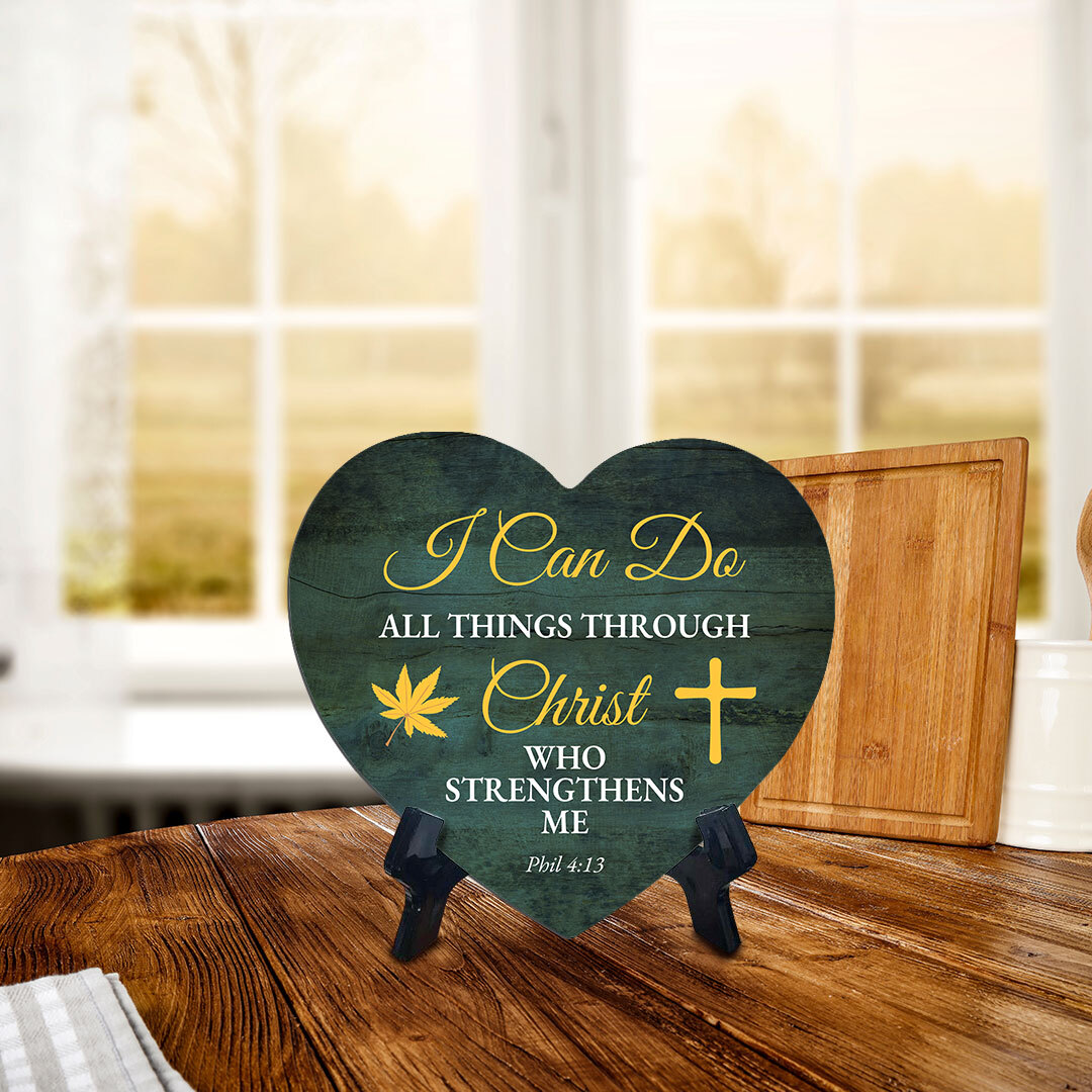 I Can Do All Things Through Christ Who Strengthens Me Phil 4:13 Heart Table Sign