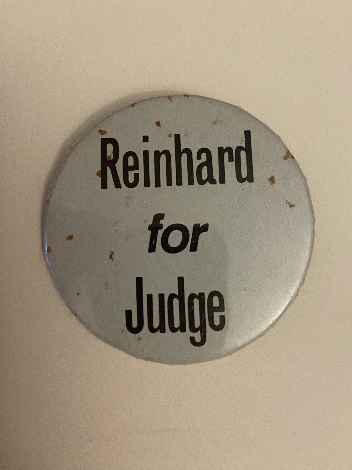Reinhard For Judge Pin Back Button P54