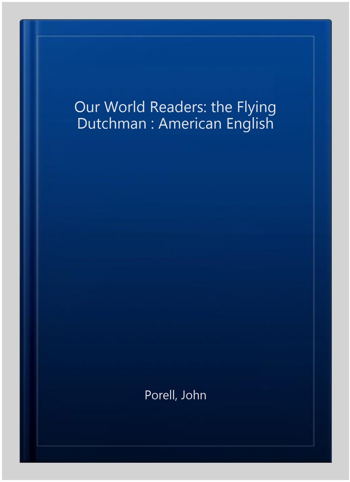 Our World Readers: the Flying Dutchman : American English, Paperback by Porel...