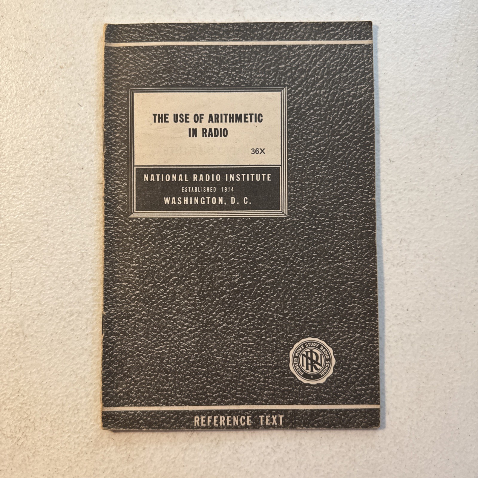 National Radio Institute 1949 The Use Of Arithmetic In Radio 36X Booklet