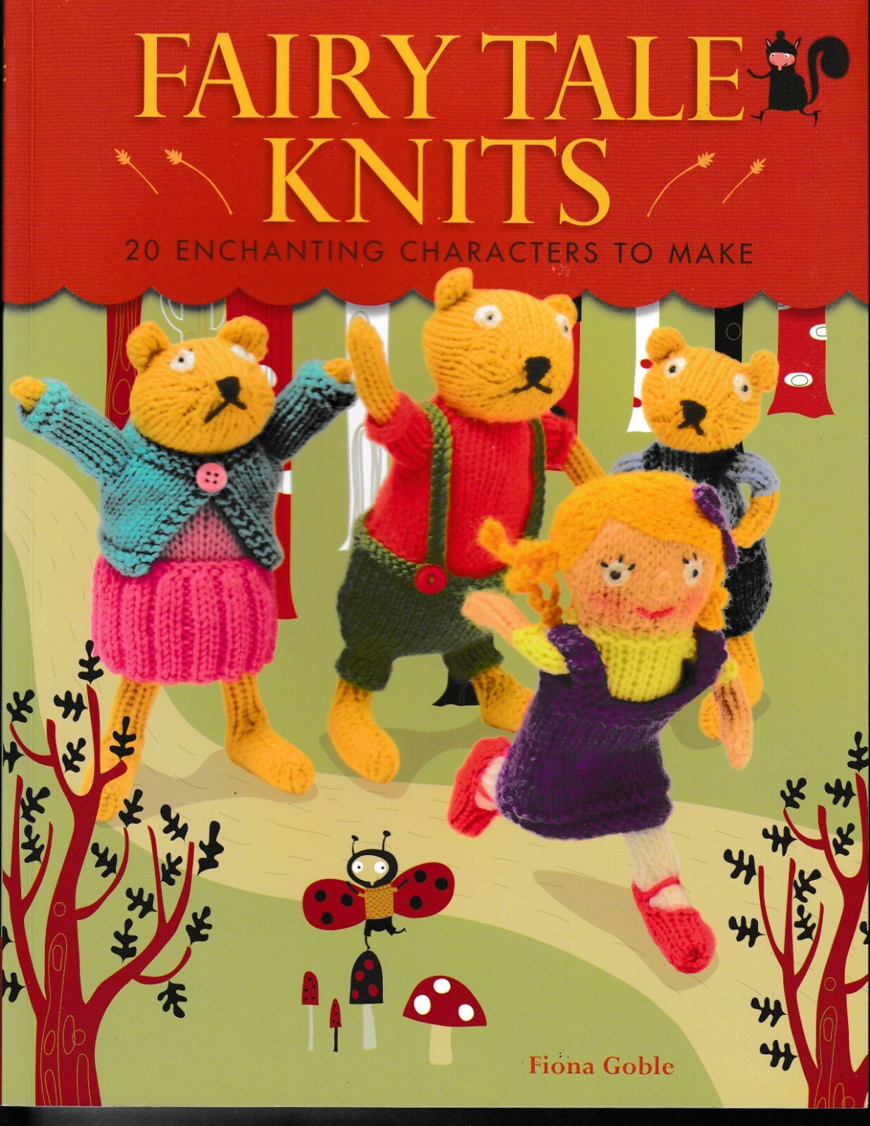 Fairy Tale Knits 20 Enchanting Characters to Make NEW!