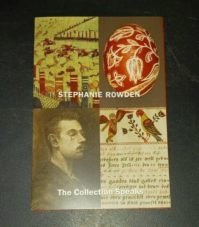 COLLECTION SPEAKS STEPHANIE ROWDEN  2019  Museum booklet exhibition catalog