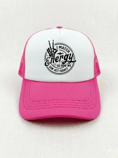 Women’s “I Match Energy - So How We Gon’ Act Today?” Trucker Hat