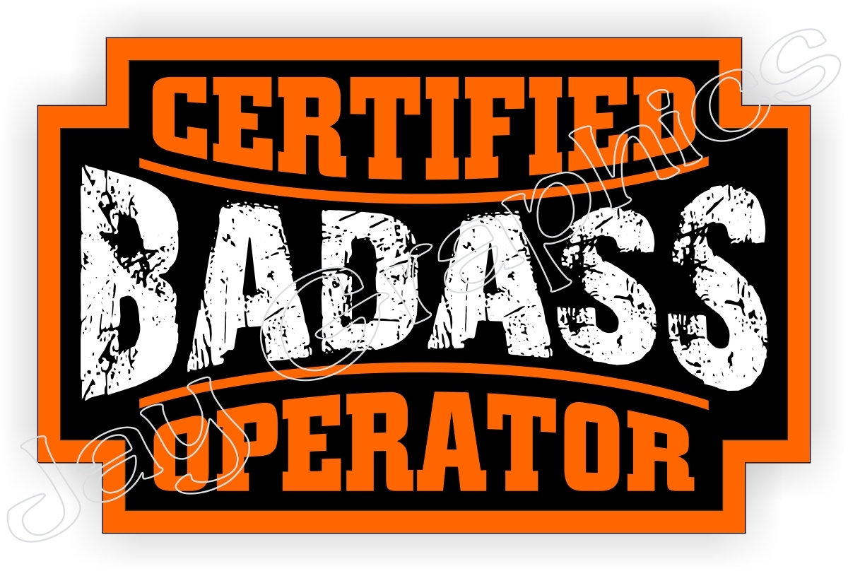 Badass Operator Hard Hat Sticker Decal Motorcycle Helmet Crane Dozer Dump Truck