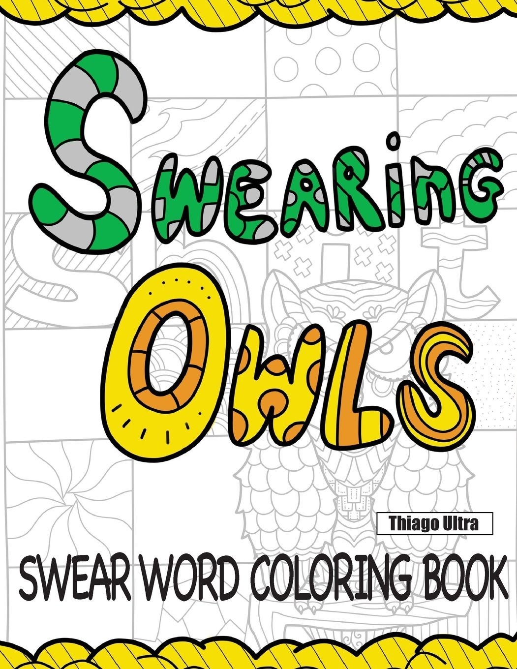 Swearing Owls - Swear Word Adult Coloring Book: Creative Sweary Owls For Ultimat