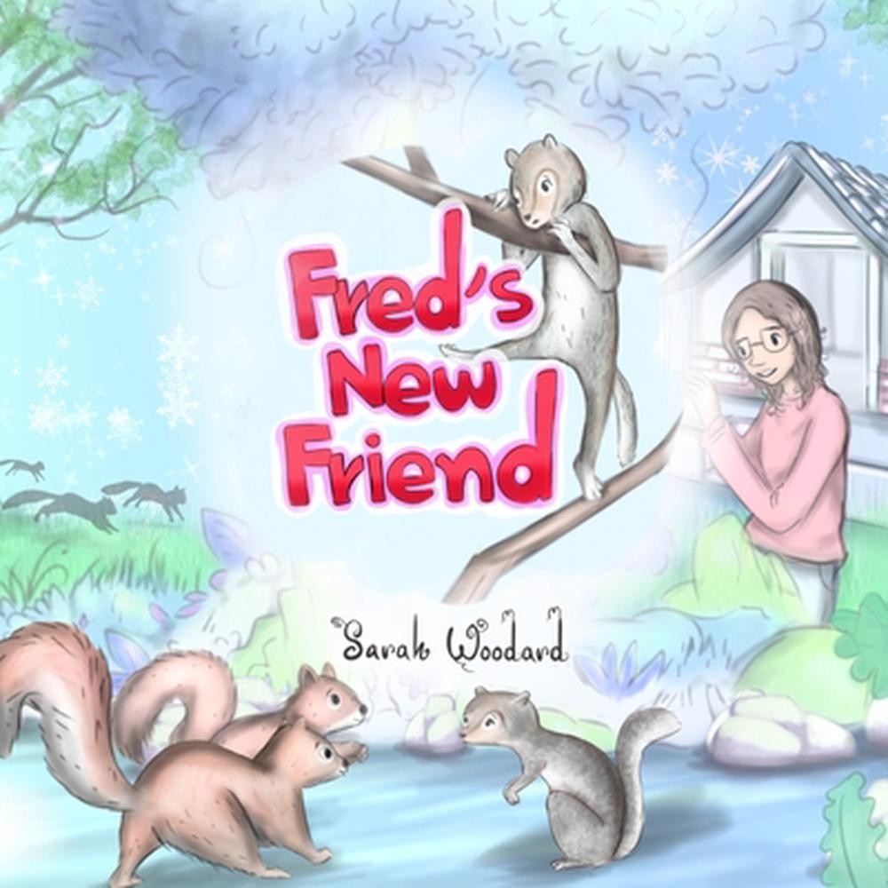 Fred's New Friend by Sarah Woodard Paperback Book