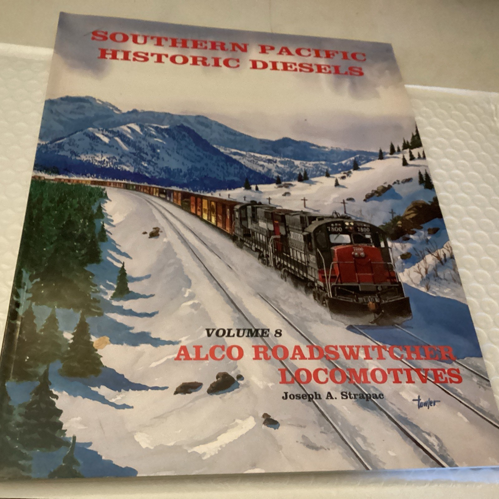 Southern Pacific Historic Diesels Volume 8 Paperback  Book By Joseph A. Strapac
