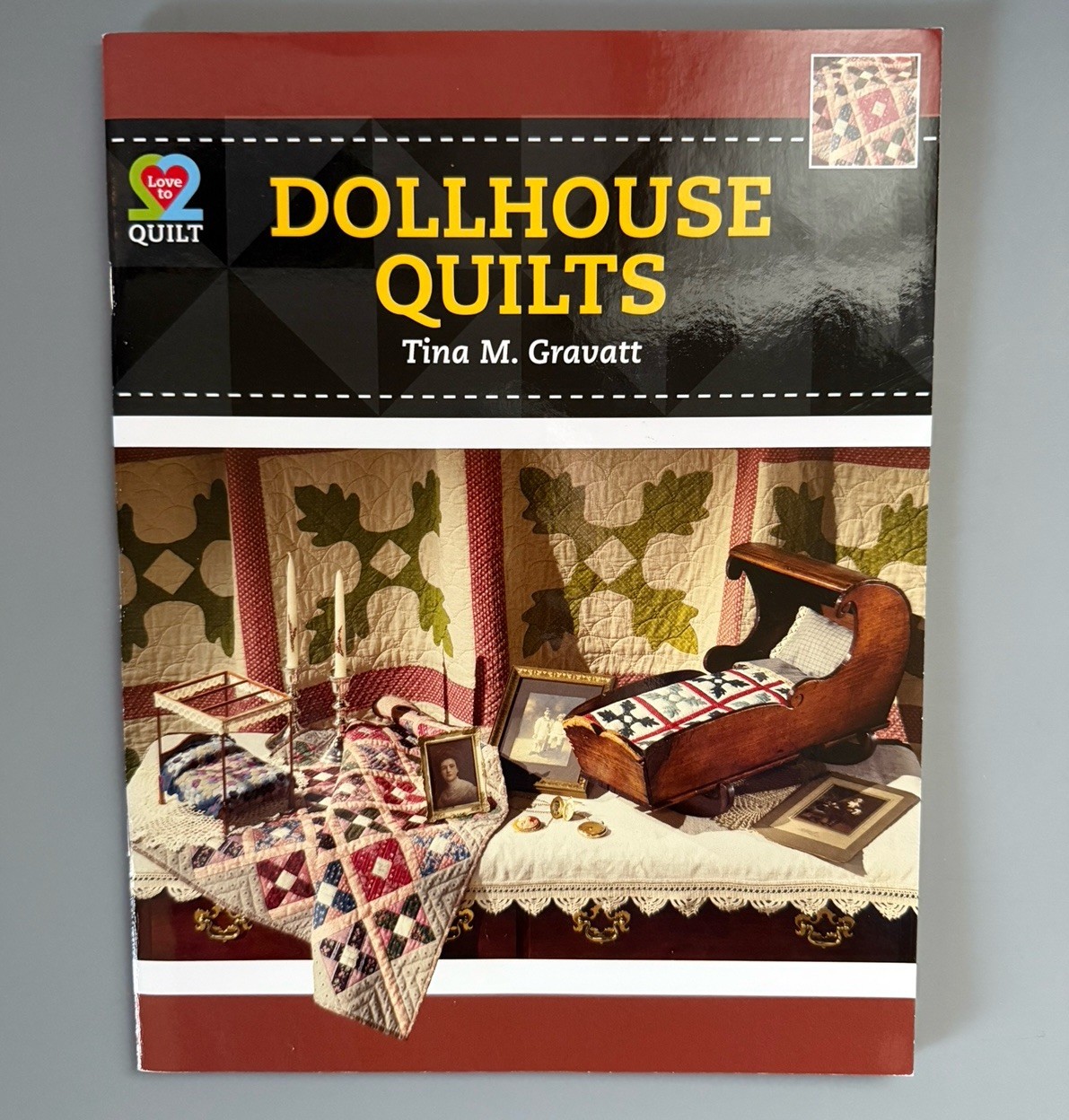 DOLLHOUSE QUILTS Quilt Pattern Book By Tina M Gravatt 2013 Miniature Quilts