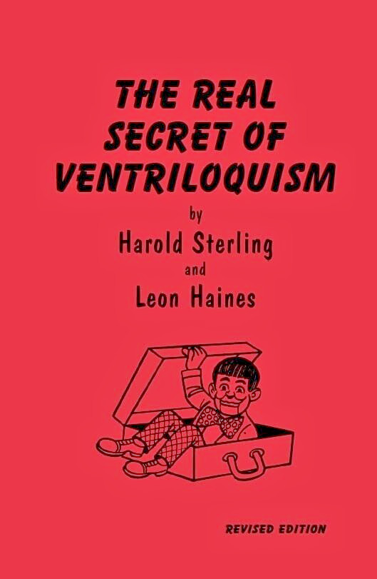 The Real Secret of Ventriloquism by Harold Sterling and Leon Haines