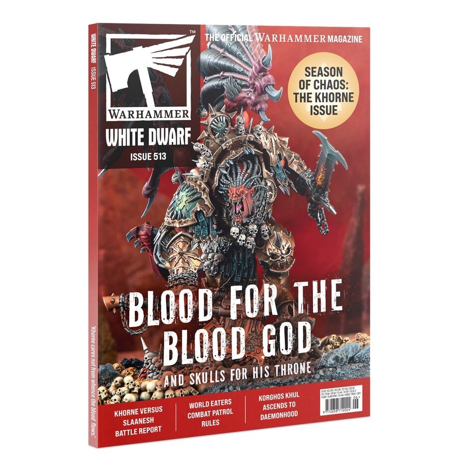 WARHAMMER WHITE DWARF ISSUE 513 JUNE 2025 SEASON OF CHAOS: THE KHORNE ISSUE NEW