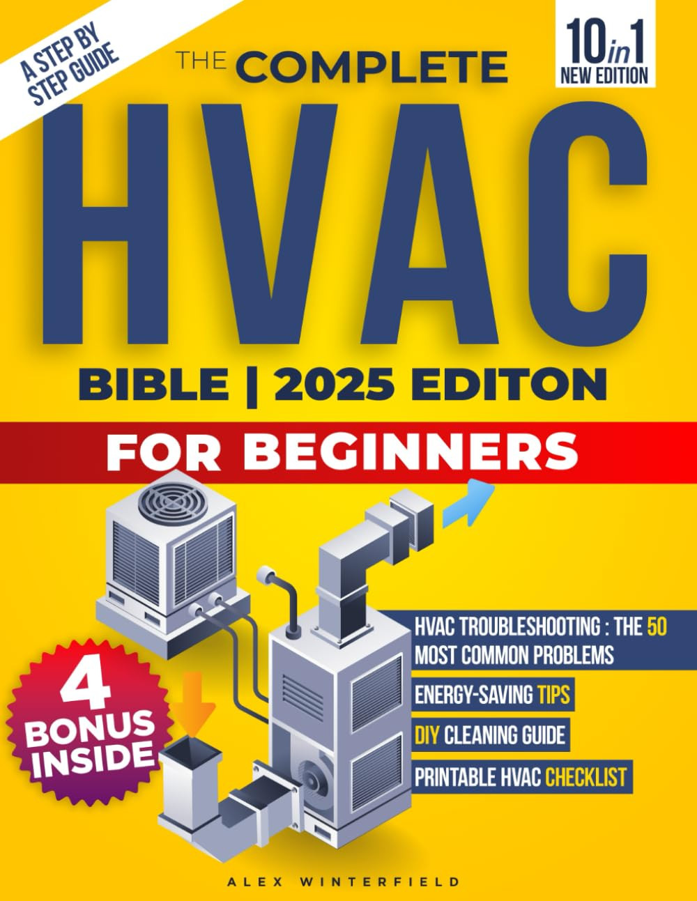 The Complete HVAC BIBLE for Beginners: A Step-by-Step Guide to Heating, Ventilat