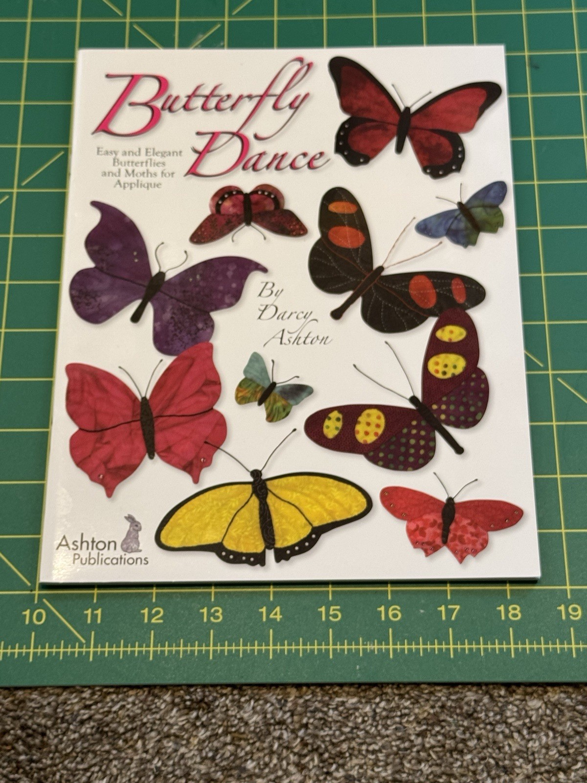 Butterfly Dance Easy and Elegant Designs for Applique by Darcy Ashton c2006