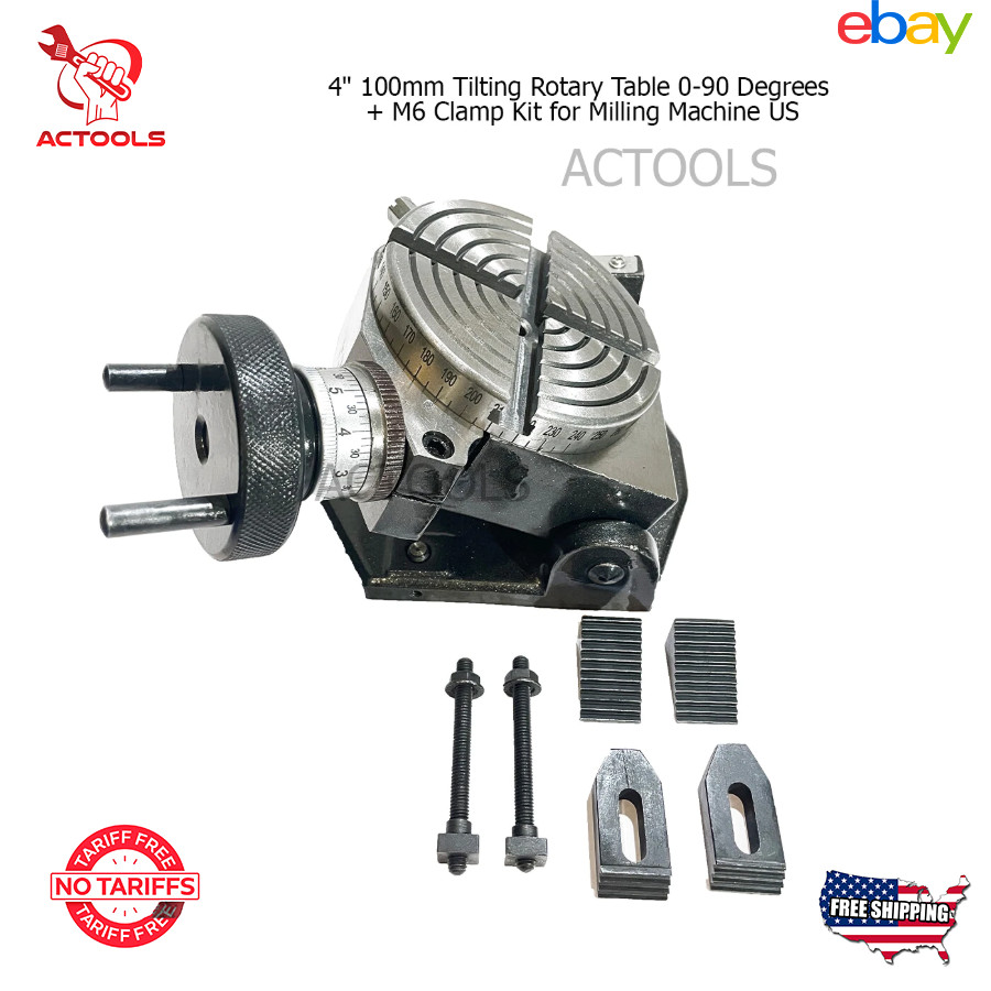 NEW M6 Clamp Kit for Milling Machine + 4" Tilting 100mm Rotary Table ACTOOLS USA