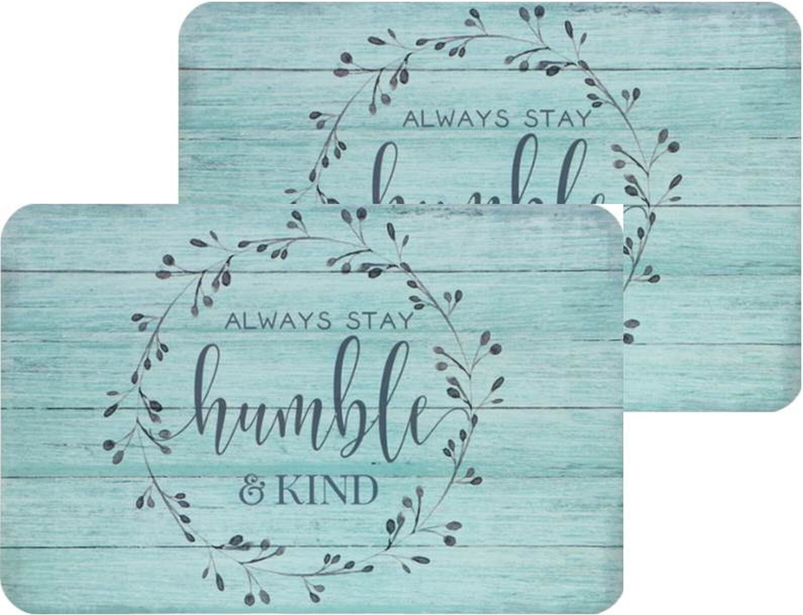 SET OF 2 NON CLEAR HARD PLASTIC PLACEMATS 12"x18", ALWAYS STAY HUMBLE & KIND, GR