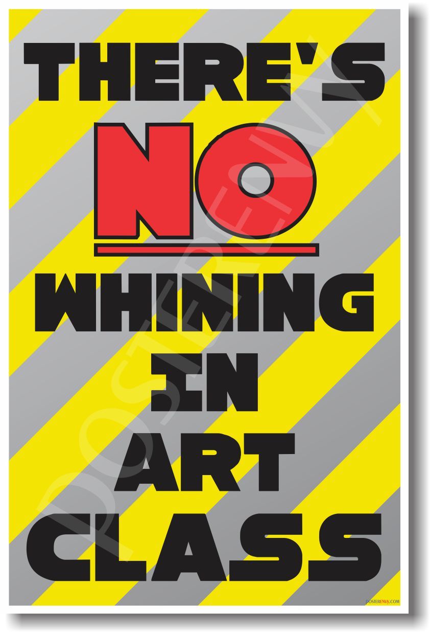 There's No Whining in Art Class - NEW Funny Classroom POSTER (cm1190)